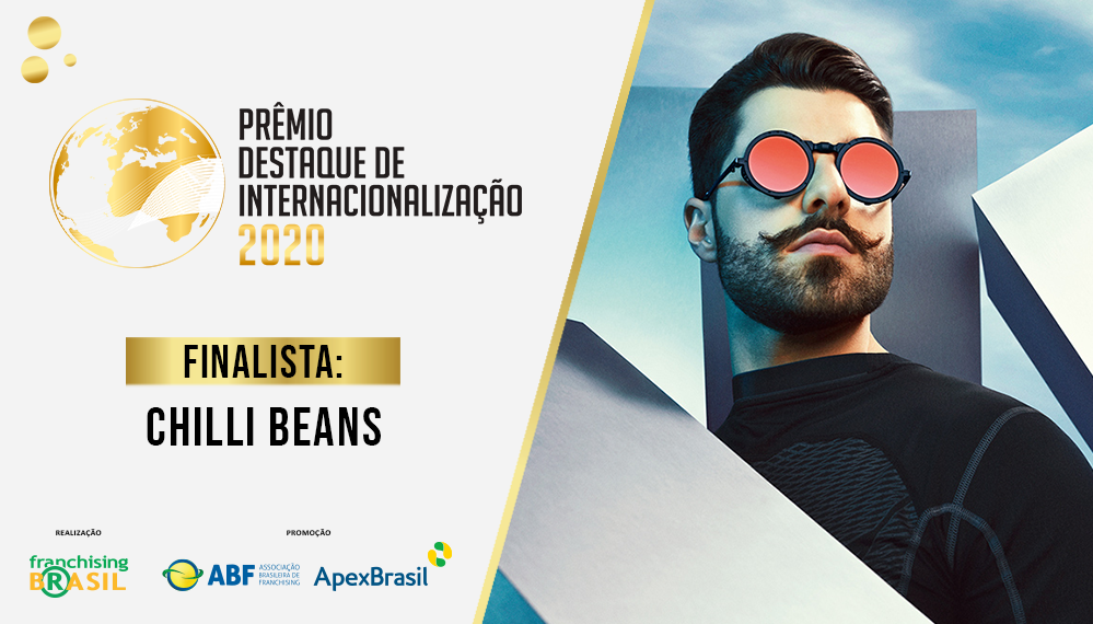 Prêmio Destaque de Internacionalização: conheça detalhes da reestruturação estratégica global da Chilli Beans
