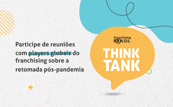 Inscreva-se na segunda edição do Think Tank Franchising Brasil