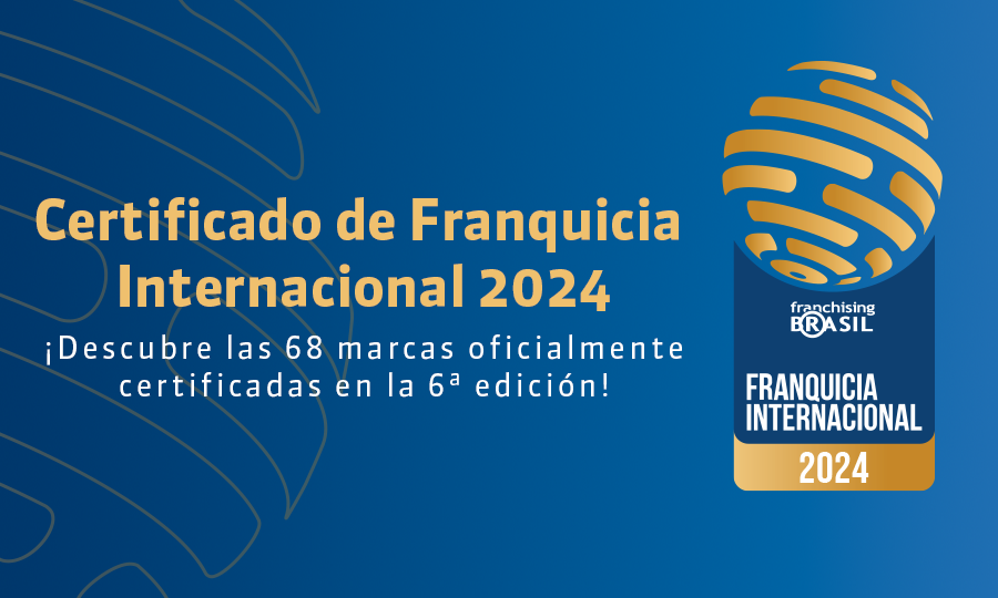 Franchising Brasil anuncia marcas reconocidas en la 6ª edición del Certificado de Franquicia Internacional